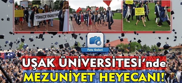 Uşak Üniversitesi'nde 2017 yılı mezuniyet töreni gerçekleştirildi!