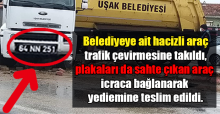 Uşak Belediyesinin sahte plaka kullandığı bu yolla icradan mal kaçırma suçu işlediği Adıyaman'daki trafik çevirmesinde ortaya çıktı